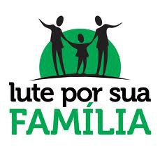 LUTE POR SUA FAMÍLIA, HOJE E SEMPRE (06/06/2012)
